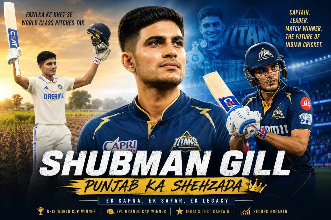 Shubman Gill Biography 2026 – Gujarat Titans Captain and India Cricket Team Leader