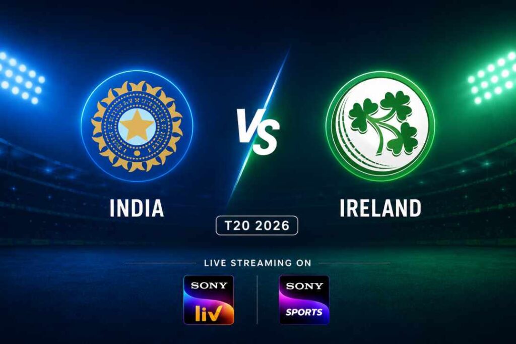 India vs Ireland T20 2026 live streaming on SonyLIV and Sony Sports